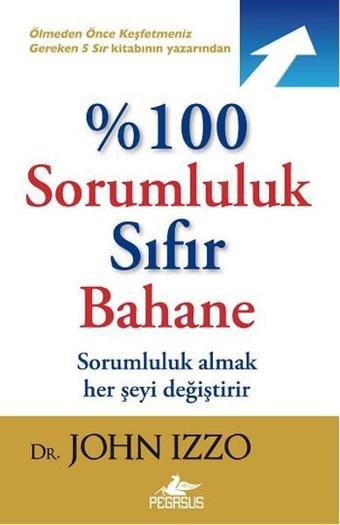 100 Sorumluluk Sıfır Bahane - Pegasus Yayınevi