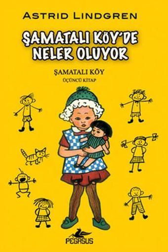 Şamatalı Köy'de Neler Oluyor? - 3 - Astrid Lindgren - Pegasus Yayınevi