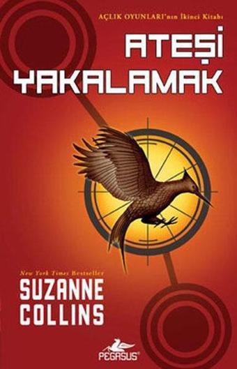 Açlık Oyunları 2 - Ateşi Yakalamak - Suzanne Collins - Pegasus Yayınevi