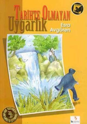 Tarihte Olmayan Uygarlık - Esra Avgören - Bu Yayınevi