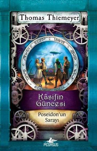 Kaşifin Güncesi 2 - Poseidon' un Sarayı - Thomas Thiemeyer - Pegasus Yayınevi
