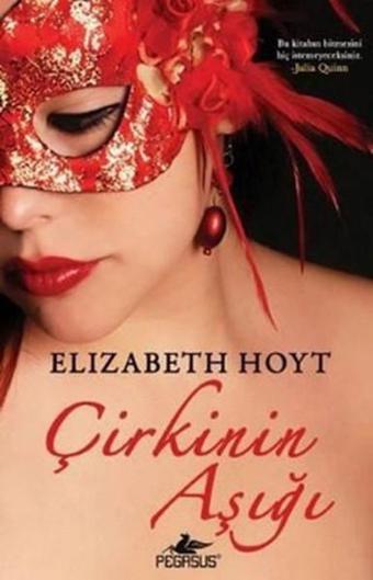 Çirkinin Aşığı - Elizabeth Hoyt - Pegasus Yayınevi