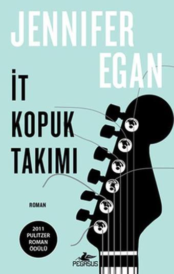 İt Kopuk Takımı - Jennifer Egan - Pegasus Yayınevi