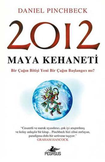 2012 Maya Kehaneti - Daniel Pinchbeck - Pegasus Yayınevi