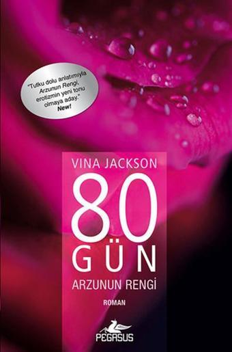 80 Gün Arzunun Rengi - Vina Jackson Jackson - Pegasus Yayınevi