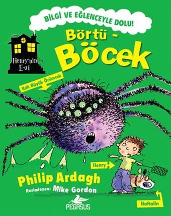 Börtü-Böcek - Henry'nin Evi - Philip Ardagh - Pegasus Yayınevi