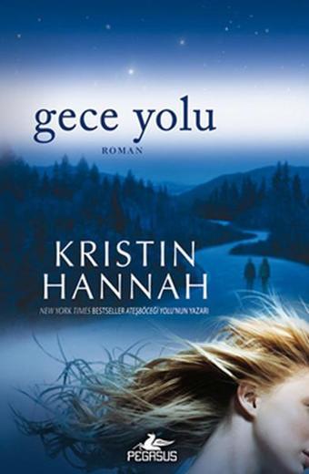 Gece Yolu - Kristin Hannah - Pegasus Yayınevi