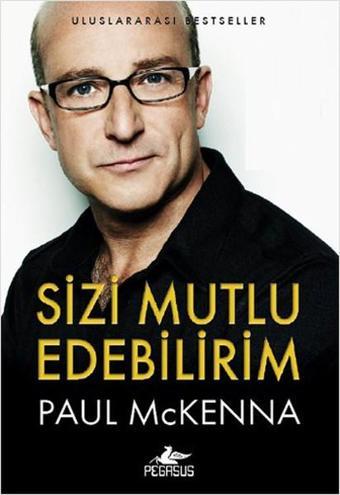 Sizi Mutlu Edebilirim - Paul Mckenna - Pegasus Yayınevi