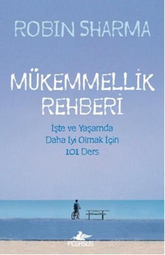 Mükemmellik Rehberi - Robin Sharma - Pegasus Yayınevi