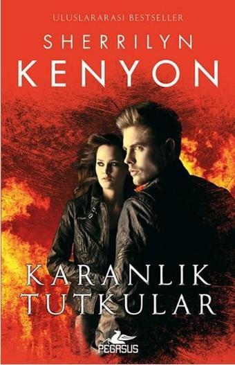 Karanlık Tutkular - Sherrilyn Kenyon - Pegasus Yayınevi
