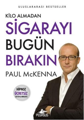 Kilo Almadan Sigarayı Bugün Bırakın - Paul Mckenna - Pegasus Yayınevi