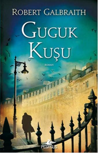 Guguk Kuşu-Cormoran Strike 1 - Robert Galbraith - Pegasus Yayınevi