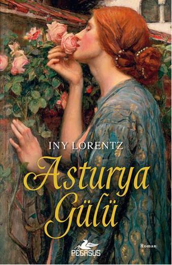 Asturya Gülü - Pegasus Yayınevi