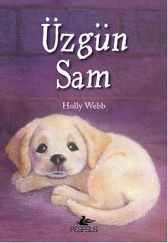 Üzgün Sam - Holly Webb - Pegasus Yayınevi