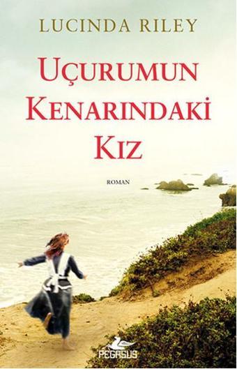 Uçurumun Kenarındaki Kız - Lucinda Riley - Pegasus Yayınevi