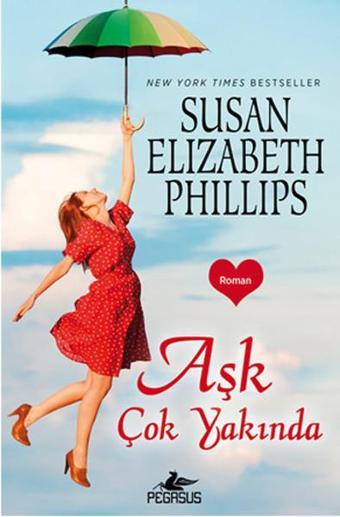 Aşk Çok Yakında - Susan Elizabeth Phillips - Pegasus Yayınevi