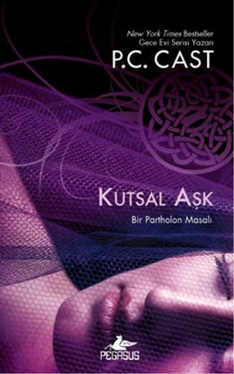 Kutsal Aşk - P. C. Cast - Pegasus Yayınevi