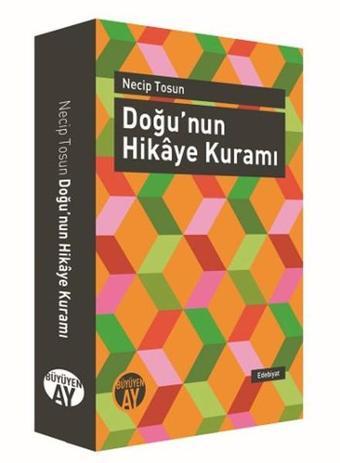 Doğu'nun Hikaye Kuramı - Necip Tosun - Büyüyenay Yayınları