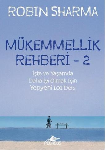 Mükemmellik Rehberi - 2 - Robin Sharma - Pegasus Yayınevi