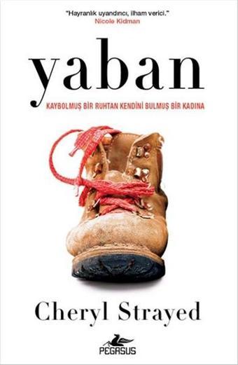 Yaban - Cheryl Strayed - Pegasus Yayınevi