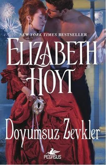 Doyumsuz Zevkler - Elizabeth Hoyt - Pegasus Yayınevi