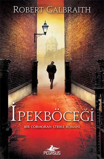 İpekböceği - Cormoran Strike 2 - Robert Galbraith - Pegasus Yayınevi