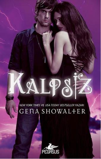 Kalpsiz - Gena Showalter - Pegasus Yayınevi