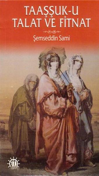 Taaşşuk-u Talat ve Fitnat - Şemseddin Sami - Yason Yayıncılık