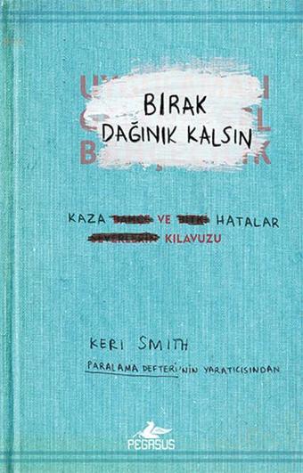 Bırak Dağınık Kalsın - Keri Smith - Pegasus Yayınevi