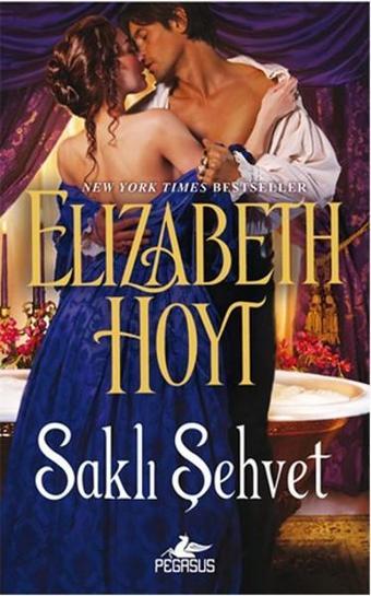 Saklı Şehvet - Elizabeth Hoyt - Pegasus Yayınevi