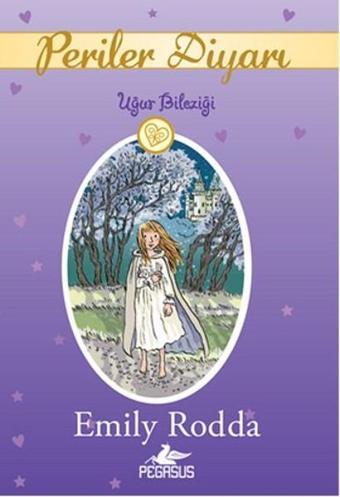 Periler Diyarı 1 - Uğur Bileziği - Emily Rodda - Pegasus Yayınevi