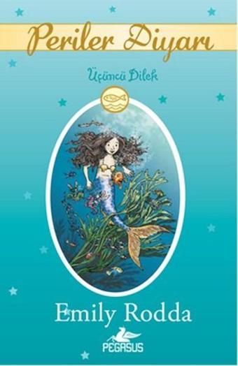 Periler Diyarı 3 - Üçüncü Dilek - Emily Rodda - Pegasus Yayınevi