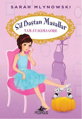 Sil Baştan Masallar 2 - Tam Ayağıma Göre - Pegasus Yayınevi