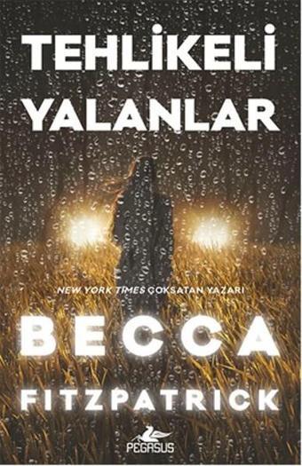 Tehlikeli Yalanlar - Becca Fitzpatrick - Pegasus Yayınevi