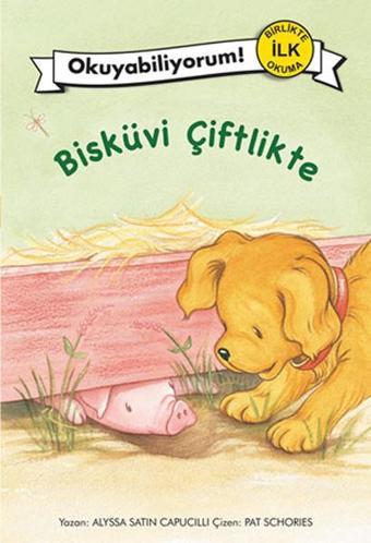 Okuyabiliyorum! - Bisküvi Çiftlikte - Alyssa Satin Capucilli - Pegasus Yayınevi