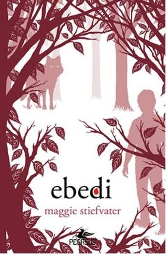 Ebedi - Maggie Stiefvater - Pegasus Yayınevi