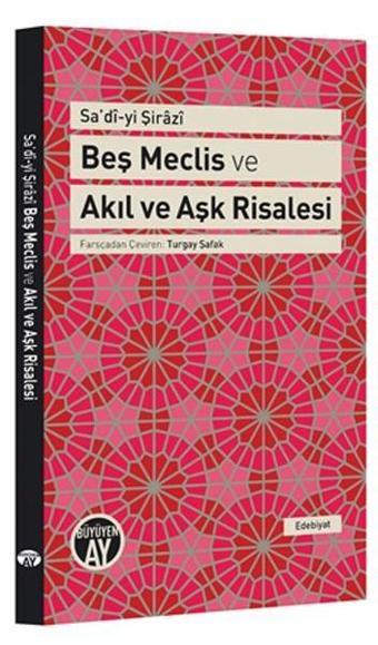 Beş Meclis ve Akıl ve Aşk Risalesi - Sadi-i Şirazi - Büyüyenay Yayınları