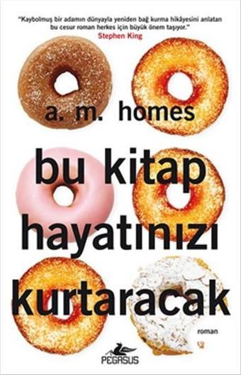 Bu Kitap Hayatınızı kurtaracak - A. M. Homes - Pegasus Yayınevi