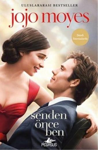 Senden Önce Ben - Film Özel Baskısı - Jojo Moyes - Pegasus Yayınevi