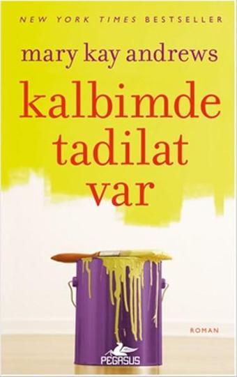 Kalbimde Tadilat Var - Mary Kay Andrews - Pegasus Yayınevi