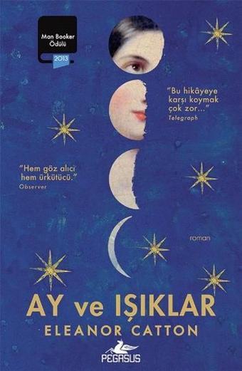 Ay ve Işıklar - Eleanor Catton - Pegasus Yayınevi