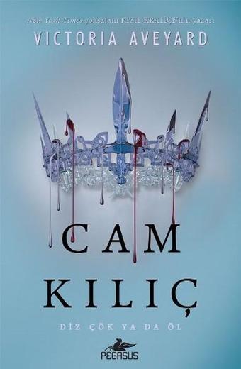 Cam Kılıç - Victoria Aveyard - Pegasus Yayınevi