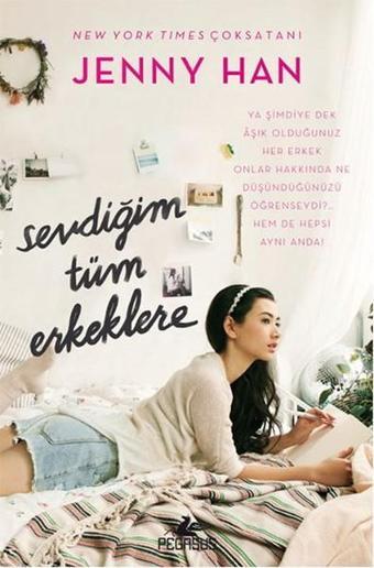 Sevdiğim Tüm Erkeklere - Jenny Han - Pegasus Yayınevi