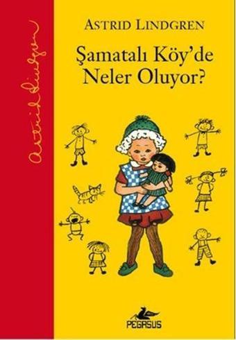 Şamatalı Köy'de Neler Oluyor? - Astrid Lindgren - Pegasus Yayınevi