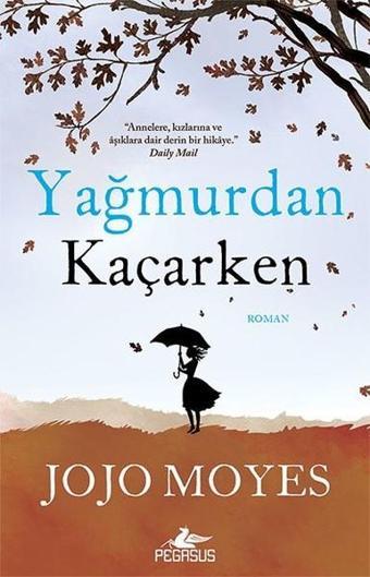 Yağmurdan Kaçarken - Jojo Moyes - Pegasus Yayınevi