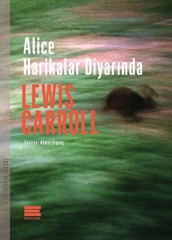 Alice Harikalar Diyarında - Lewis Carroll - Encore