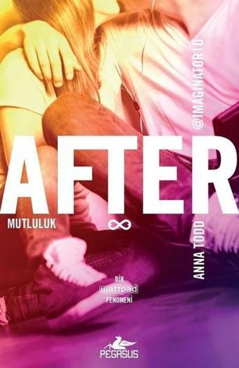 After 4-Mutluluk - Anna Todd - Pegasus Yayınevi