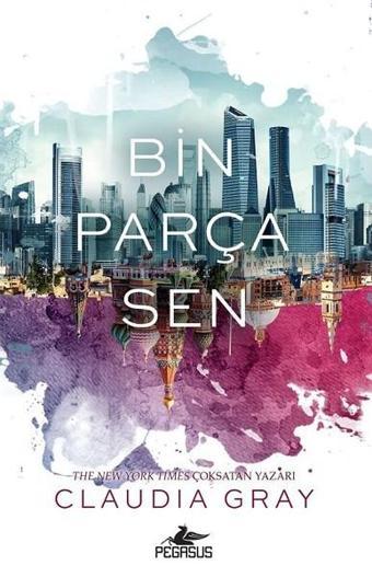 Bin Parça Sen - Claudia Gray - Pegasus Yayınevi