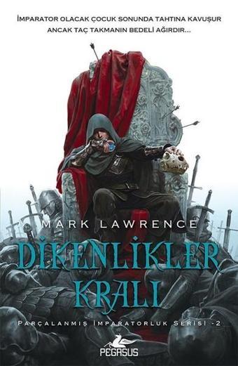 Dikenlikler Kralı - Mark Lawrence - Pegasus Yayınevi