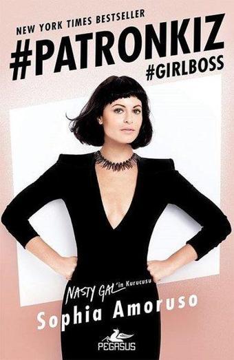 Patron Kız - Sophia Amoruso - Pegasus Yayınevi